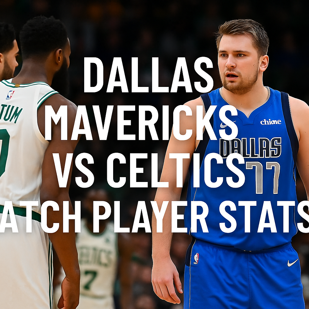 dallas mavericks vs celtics match player stats